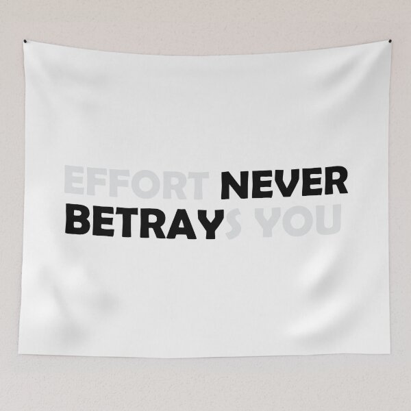Item preview, Effort never betrays you designed and sold by Positive Mindzet!.