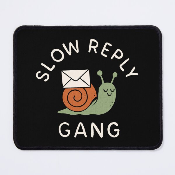 Item preview, Slow Reply Gang designed and sold by carbine.