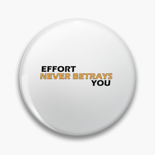 Item preview, Effort never betrays you designed and sold by Positive Mindzet!.