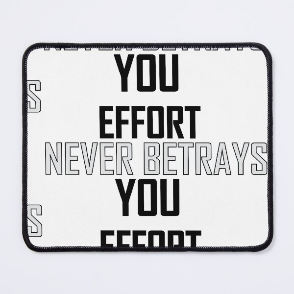 Item preview, Effort never betrays you designed and sold by Positive Mindzet!.