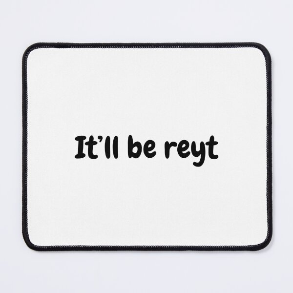 Item preview, Funny Yorkshire Slang Saying It'll be reyt designed and sold by rockheadd.