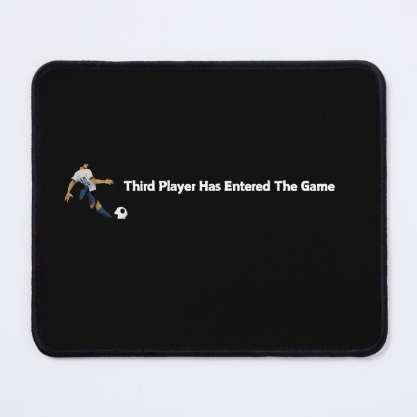 Item preview, Third Player Has Entered The Game designed and sold by CapriCreatives.