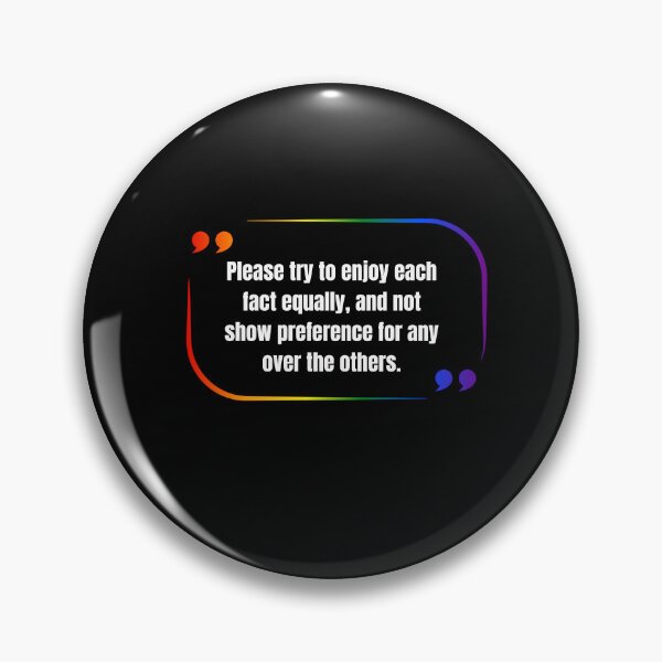 Item preview, Severance, Please try to enjoy each fact equally, and not show preference for any over the others, Classic pride flag graphic, text quote severance tv, funny quote, severance lumon, pride, designed and sold by PrideBeProud.