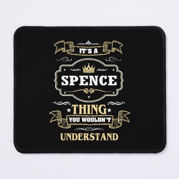 Item preview, It Is A Spence Thing You Wouldn't Understand Spence Name Shirt designed and sold by Opera-Dan.