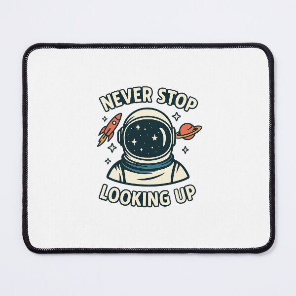 Item preview, Never Stop Looking Up designed and sold by FBA.