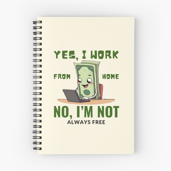 Item preview, Yes, I work from home. No, I'm not always free designed and sold by Peerless-Prime.