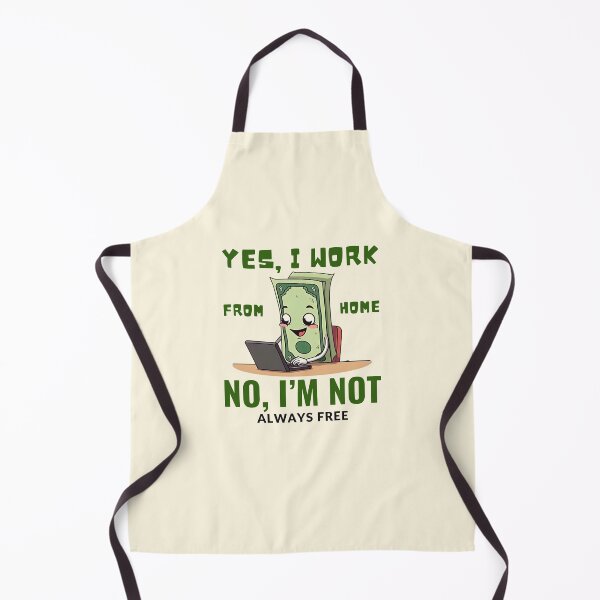 Item preview, Yes, I work from home. No, I'm not always free designed and sold by Peerless-Prime.