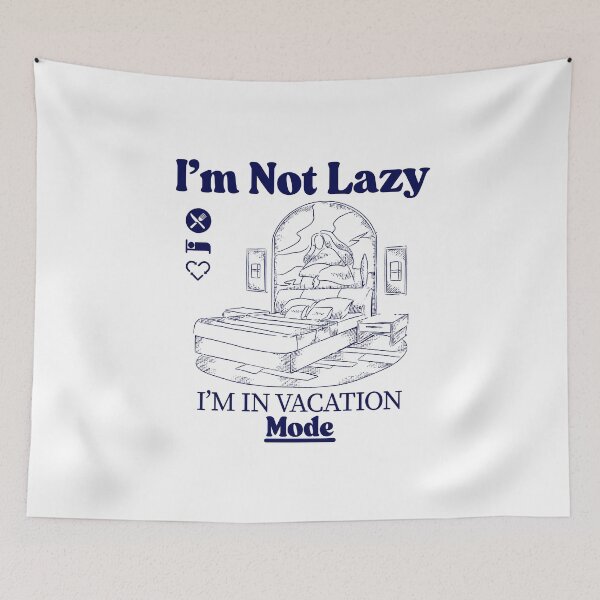 Item preview, I'm not lazy, I'm in vacation mode designed and sold by Peerless-Prime.