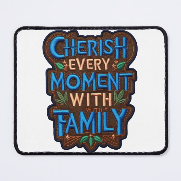 Item preview, Cherish Every Moment with Family Patch designed and sold by ArtDesignTp.