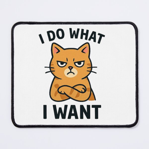 Item preview, I Do What I Want – Grumpy Cat Mood designed and sold by DAYandMONTH.