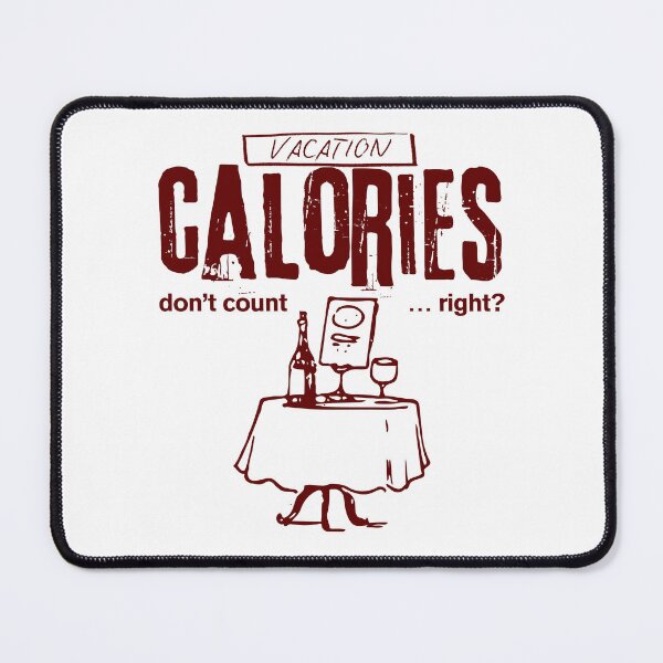 Item preview, Vacation calories don't count, right designed and sold by Peerless-Prime.