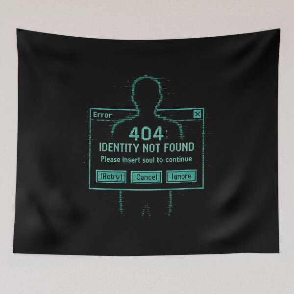 Item preview, 404 Identity Not Found Error designed and sold by MysticArtisan.