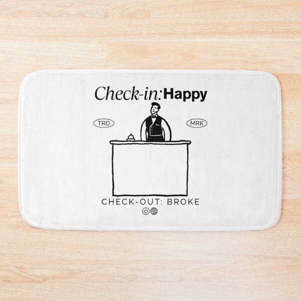 Item preview, Check-in: happy, Check-out: broke designed and sold by Peerless-Prime.