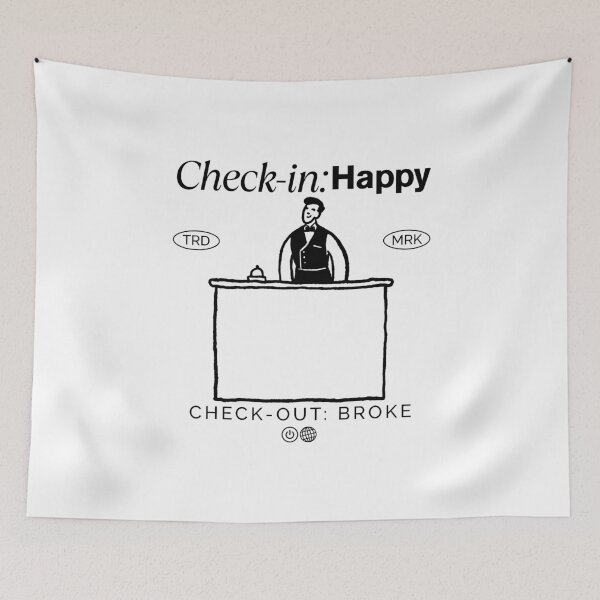 Item preview, Check-in: happy, Check-out: broke designed and sold by Peerless-Prime.