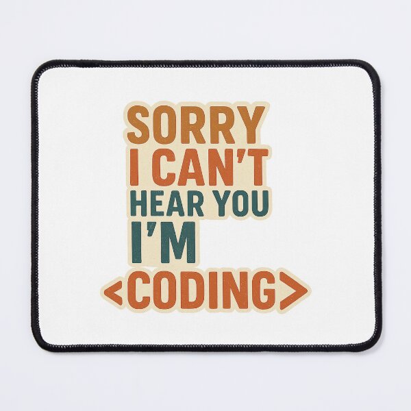 Item preview, Sorry I Can't Hear You I'm Coding designed and sold by FBA.
