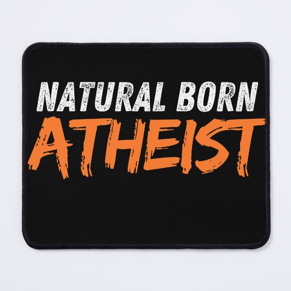 Item preview, Atheist a Natural Born Atheist designed and sold by alczar.