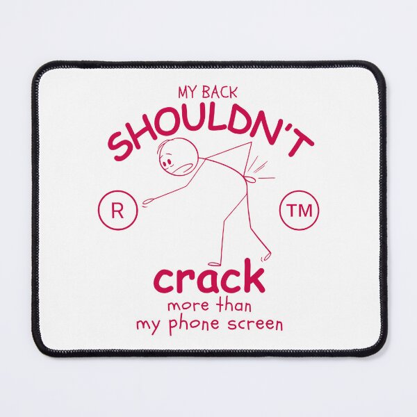 Item preview, My back shouldn't crack more than my phone screen designed and sold by Peerless-Prime.