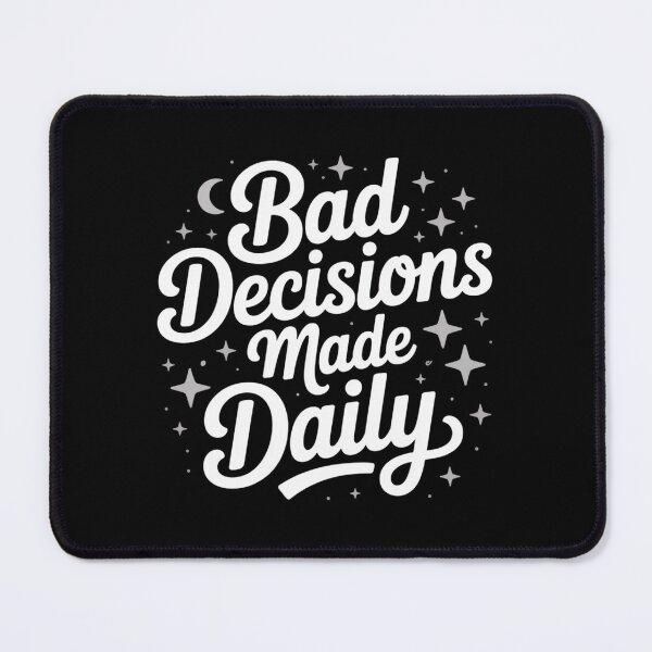 Item preview, Bad Decisions Made Daily designed and sold by Peter Stawicki.
