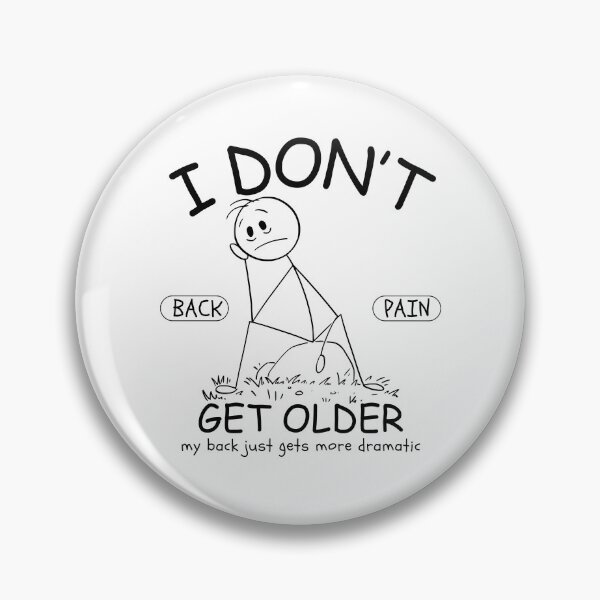 Item preview, I don't get older, my back just gets more dramatic designed and sold by Peerless-Prime.