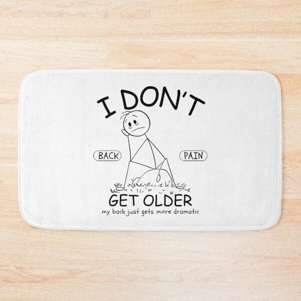 Item preview, I don't get older, my back just gets more dramatic designed and sold by Peerless-Prime.