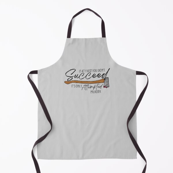 Item preview, If At First You Don't Succeed It's Only Attempted Murder designed and sold by Lampblack and Bone.