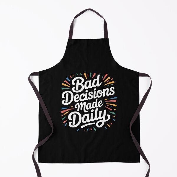 Item preview, Bad Decisions Made Daily Color Explosion Design designed and sold by Peter Stawicki.