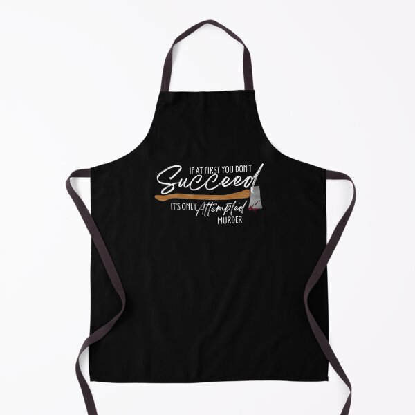 Item preview, If At First You Don't Succeed It's Only Attempted Murder (White Text) designed and sold by Lampblack and Bone.