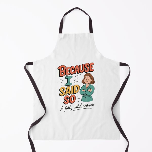 Item preview, Because I Said So - A Fully Valid Reason designed and sold by FBA.