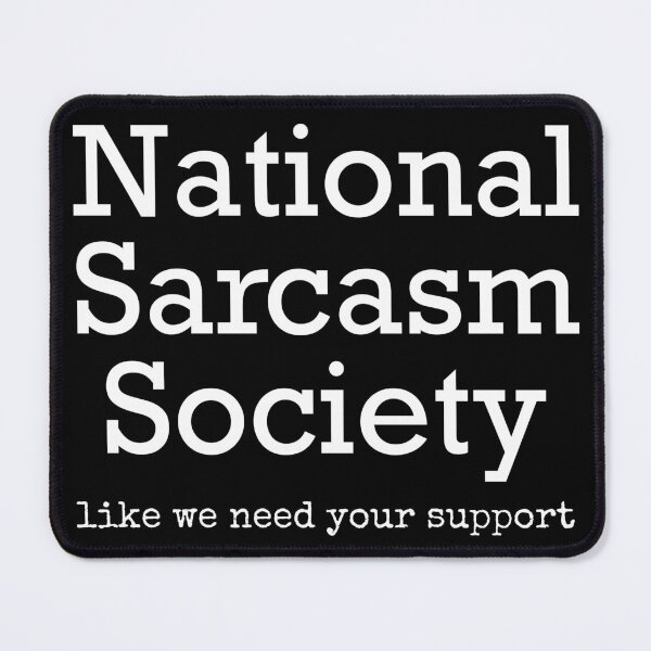 Item preview, National Sarcasm Society designed and sold by PurpleCowStudio.