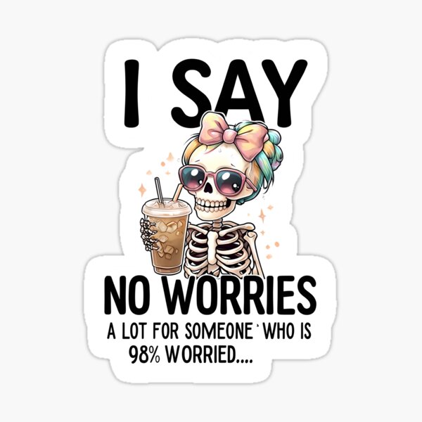 Item preview, NO WORRIES designed and sold by MildlyMotivated.