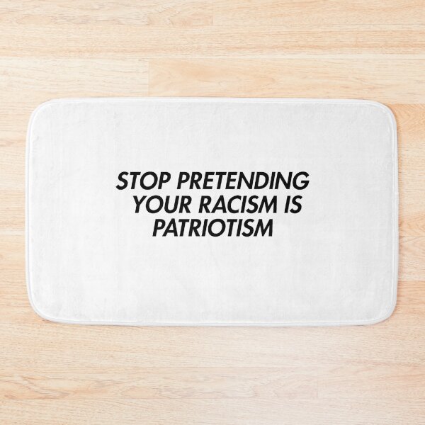 Item preview, Stop Pretending Your Racism Is Patriotism  designed and sold by CharmStudio.