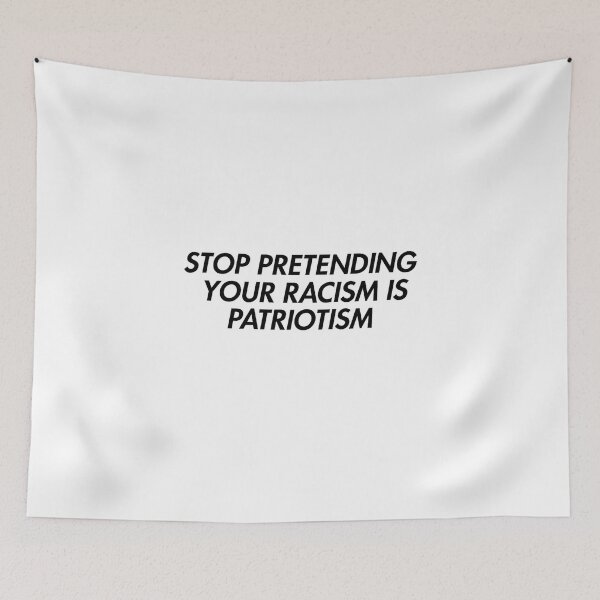 Item preview, Stop Pretending Your Racism Is Patriotism  designed and sold by CharmStudio.