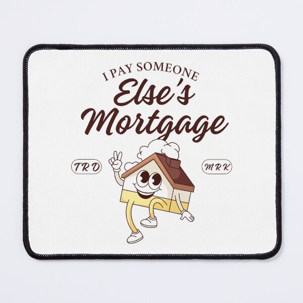 Item preview, I pay someone else's mortgage designed and sold by Peerless-Prime.