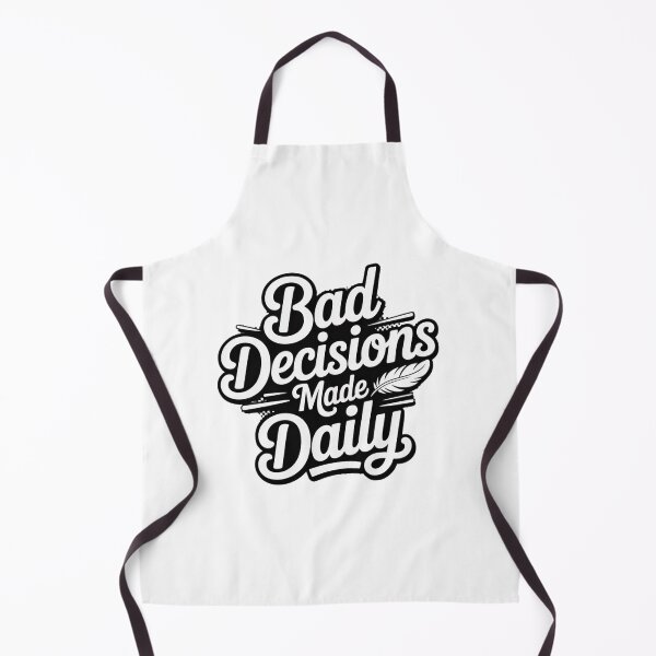 Item preview, Bad Decisions Made Daily Black and White designed and sold by Peter Stawicki.