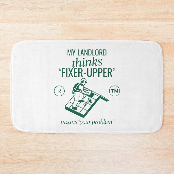Item preview, My landlord thinks 'fixer-upper' means 'your problem' designed and sold by Peerless-Prime.