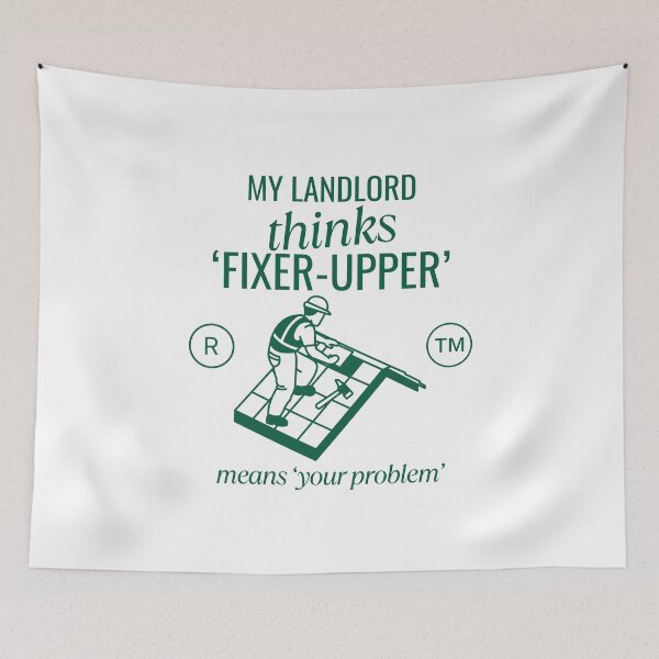 Item preview, My landlord thinks 'fixer-upper' means 'your problem' designed and sold by Peerless-Prime.
