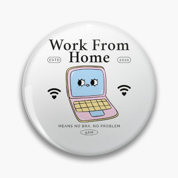 Item preview, Work from home means no bra, no problem designed and sold by Peerless-Prime.