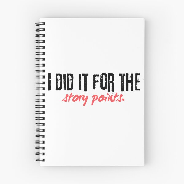 Item preview, I did it for the story points. Funny scrum coding programming joke software engineeringhumor designed and sold by ElixirCraft.