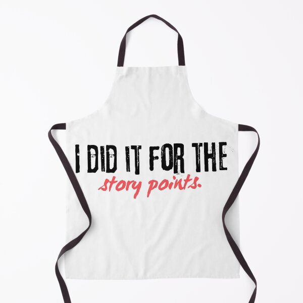 Item preview, I did it for the story points. Funny scrum coding programming joke software engineeringhumor designed and sold by ElixirCraft.