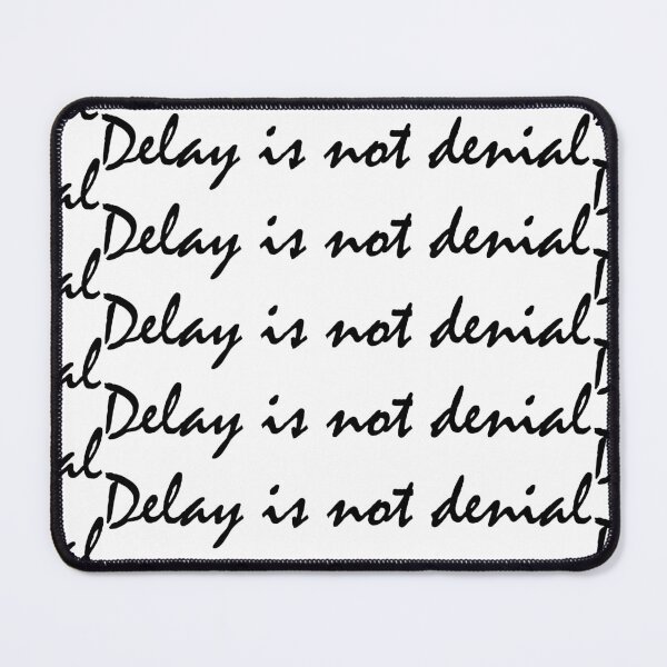 Item preview, delay is not denial designed and sold by Positive Mindzet!.