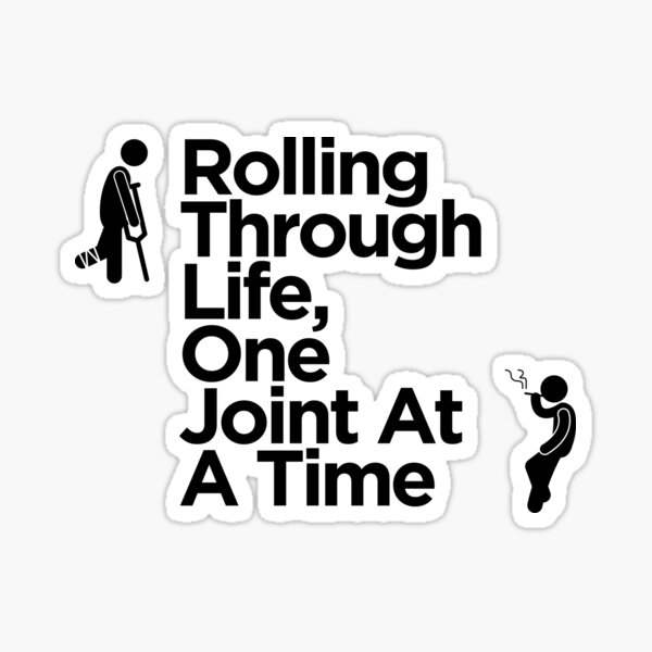 Rolling Through Life, One Joint at a Time Sticker