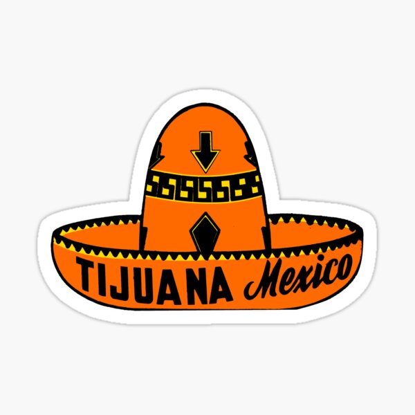 Vintage Looking Bumper Sticker Travel Decal Label Tijuana Mexico Sombrero Hat 
