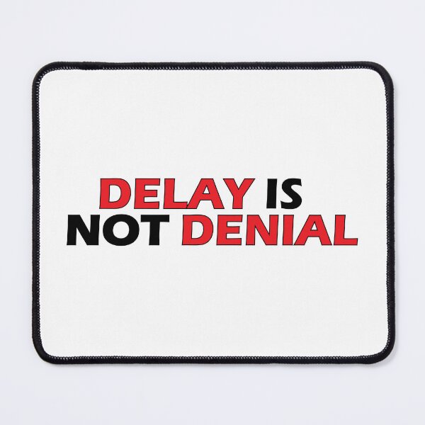 Item preview, Delay is not denial designed and sold by Positive Mindzet!.