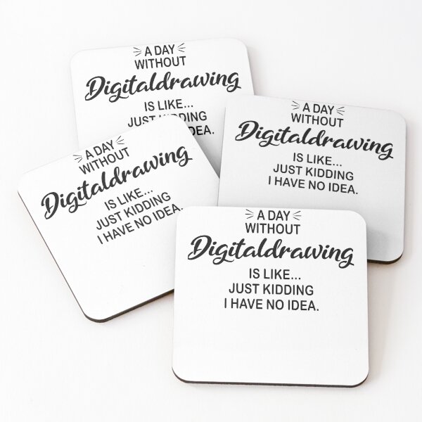 Item preview, A Day Without Digitaldrawing Is Like Just Kidding - Funny Digitaldrawing Lover designed and sold by Watsonarts.
