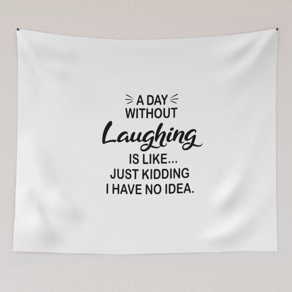Item preview, A Day Without Laughing Is Like Just Kidding - Funny Laughing Lover designed and sold by Watsonarts.