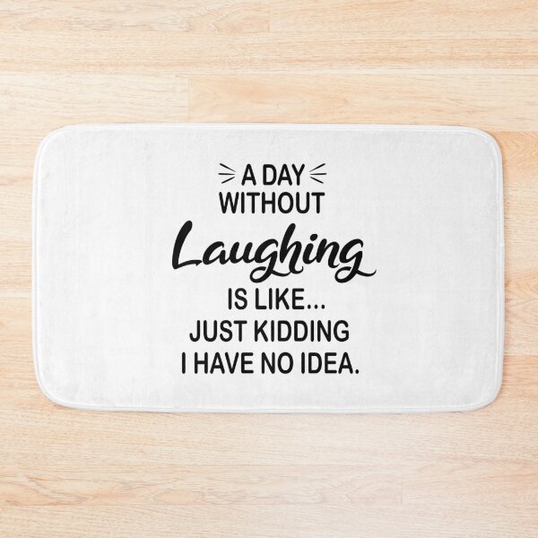 Item preview, A Day Without Laughing Is Like Just Kidding - Funny Laughing Lover designed and sold by Watsonarts.