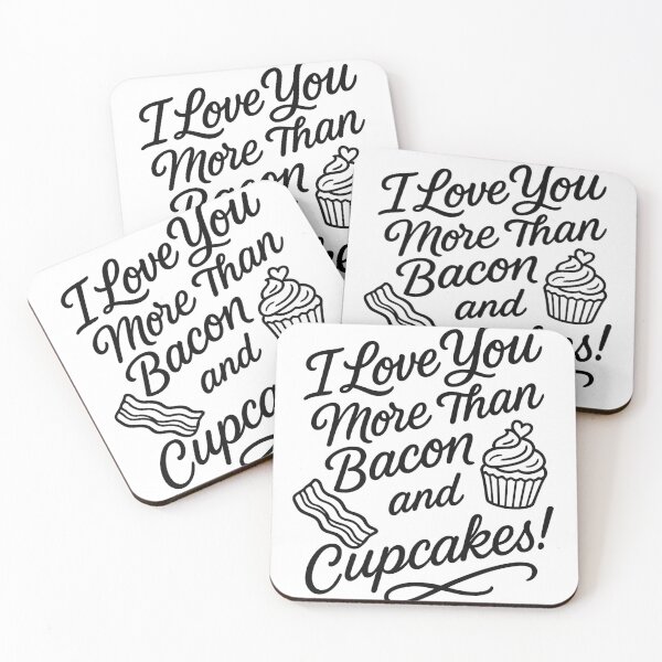Item preview, I Love You More Than Bacon and Cupcakes designed and sold by Candra's Creations.