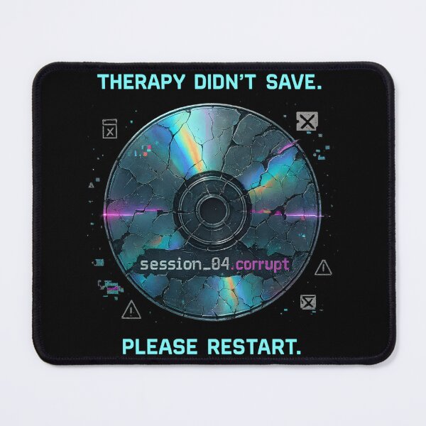 Item preview, Therapy Session Corrupted, Please Restart designed and sold by MysticArtisan.