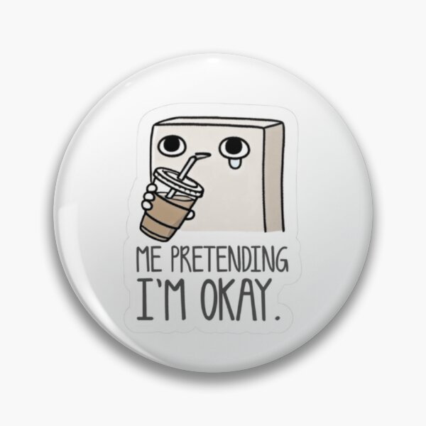 Item preview, Me Pretending I'm Okay Mental Health Sticker Relatable designed and sold by Malyyx.
