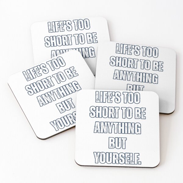 Item preview, Life’s Too Short to Be Anything But Yourself – Motivational Quote designed and sold by SlocifieShop.